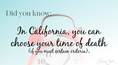 did you know in california you can choose your time of death if you meet certain criteria